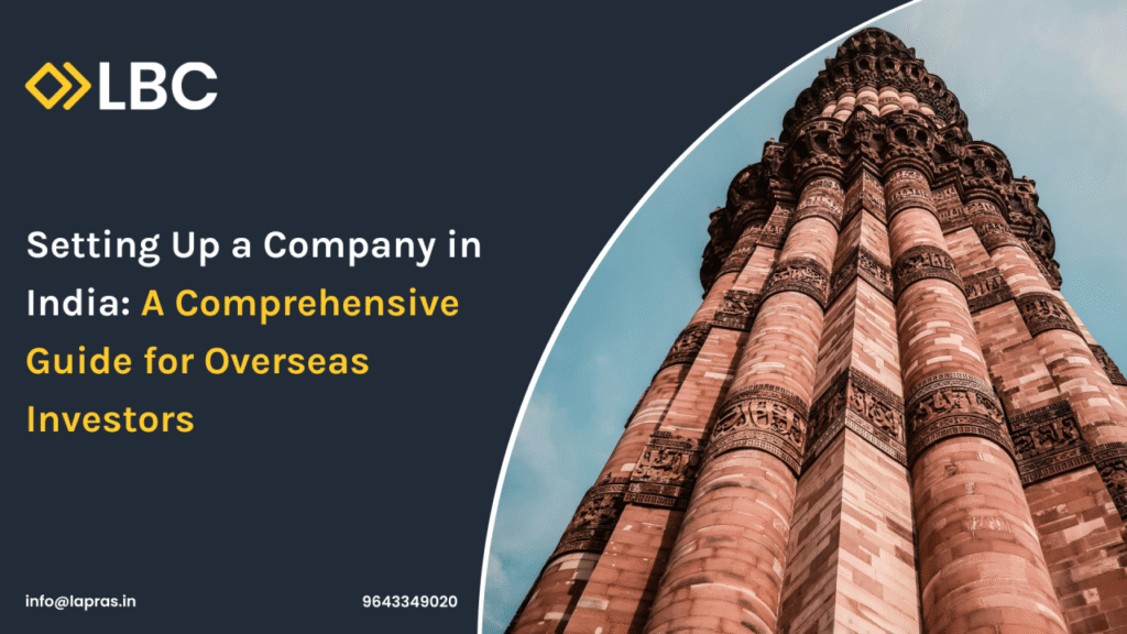 Setting Up a Company in India: A Comprehensive Guide for Overseas Investors